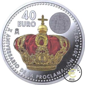 ESPAÑA 2024 40 EUROS DE PLATA - "X ANIVERSARIO PROCLAMACION REY FELIPE VI" UNC EN COLOR. EN BOLSITA ORIGINAL.