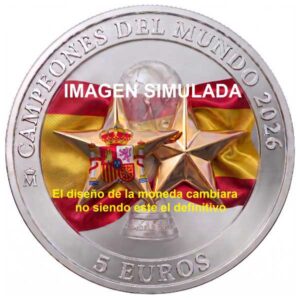 ESPAÑA 2026 5 EUROS PROOF – 4 REALES “CAMPEONES DEL MUNDO FIFA WORLD CUP” BE – PP.