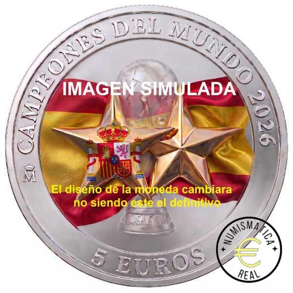 ESPAÑA 2026 5 EUROS PROOF – 4 REALES “CAMPEONES DEL MUNDO FIFA WORLD CUP” BE – PP.